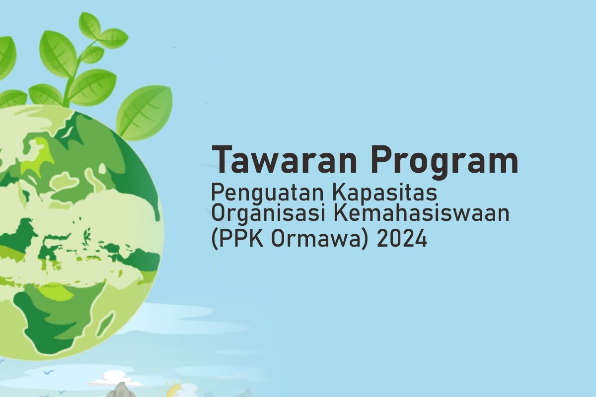 Tawaran Program Penguatan Kapasitas Organisasi Kemahasiswaan (PPK Ormawa) 2024